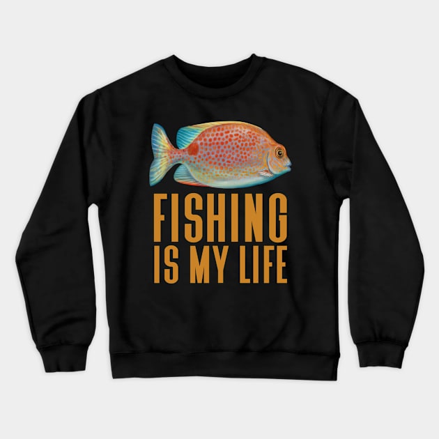 Fishing Is My Life - Cool Fisherman Crewneck Sweatshirt by Animal Specials